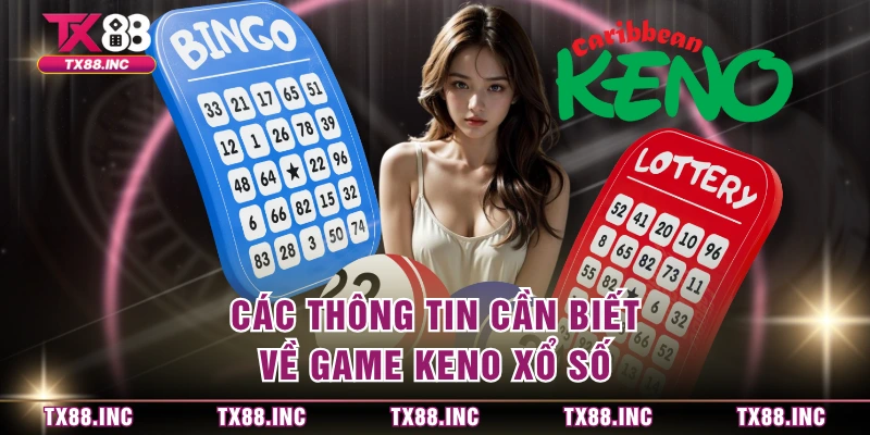 Các thông tin cần biết về game Keno xổ số