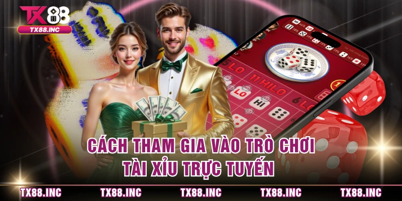 Cách tham gia vào trò chơi tài xỉu trực tuyến