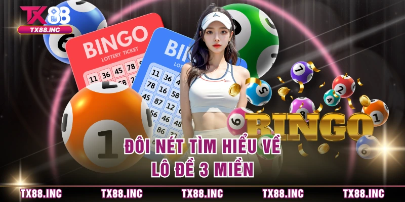 Đôi nét tìm hiểu về lô đề 3 miền