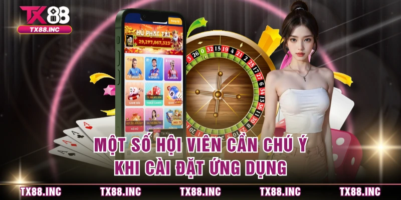 Một số hội viên cần chú ý khi cài đặt ứng dụng