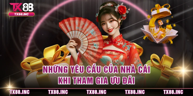 Những yêu cầu của nhà cái khi tham gia ưu đãi 